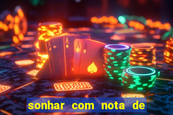 sonhar com nota de 5 reais jogo do bicho